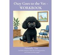 Ozzy Goes to the Vet - WORKBOOK: A Brave Tale of Checkups and Healthy Habits: 4 (Ozzy the Toy Poodle)
