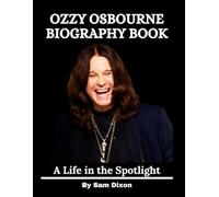 Ozzy Osbourne Biography Book: A Life in the Spotlight