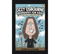 ozzy osbourne biography for kids: The Boy Who Roared: A Life Lived Loud