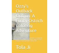 Ozzy’s Outback Outrun: A Funny Ostrich Coloring Adventure: Easy & Large-Print Designs for Kids Ages 3-8: 50 Adorable Outlines of Giant Birds, Safari ... Spark Creativity and Build Fine Motor Skills