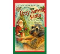Ozzy Saves Santa: A Time-Tails Christmas Adventure: Book 3 (Ozzy Time-Tails)