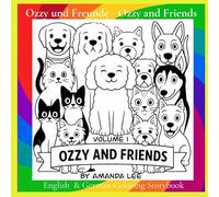 Ozzy und Freunde - Ozzy and Friends Bilingual: Ein Malbuch voller Fell, Spaß und Freundschaft Eine fröhliche Ergänzung zur Reihe Ozzy, der ... addition to the Ozzy the Toy Poodle Series.