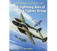 P-38 Lightning Aces of the 82nd Fighter Group: 108 (Aircraft of the Aces)