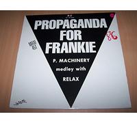 P 4 F - Propaganda for Frankie-P. machinery medley with Relax (F) / Vinyl Maxi Single [Vinyl 12'']