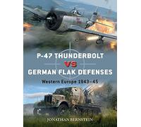 P-47 Thunderbolt vs German Flak Defenses: Western Europe 1943-45: 114 (Duel)