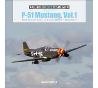 P-51 Mustang, Vol. 1: North American's Mk. I, A, B, and C Models in World War II: 21 (Legends of Warfare: Aviation, 21)