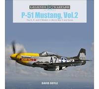 P-51 Mustang, Vol. 2: The D, H, and K Models in World War II and Korea: 31 (Legends of Warfare: Aviation, 31)