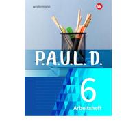 P.A.U.L. D. (Paul) 6. Arbeitsheft. Für Gymnasien und Gesamtschulen - Neubearbeitung: Persönliches Arbeits- und Lesebuch Deutsch