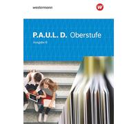 P.A.U.L. D. (Paul) Oberstufe. Schulbuch. Ausgabe B. Baden-Württemberg: Persönliches Arbeits- und Lesebuch Deutsch