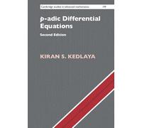 p-adic Differential Equations: 199 (Cambridge Studies in Advanced Mathematics, Series Number 199)