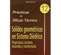 P.D.T. Nº 12: Sólidos geométricos en sistema diédrico. (SIN COLECCION)