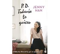 P. D. Todavía te quiero: Trilogía A todos los chicos de los que me enamoré, 2 (Bestseller)