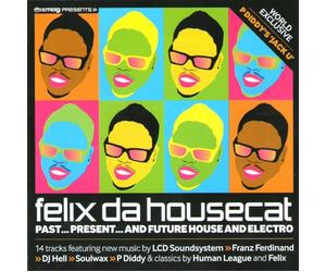 P. Diddy_feat. Felix Da Housecat - FELIX DA HOUSECAT Past...Present...And Future House And Electro