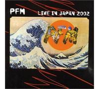 P.F.M. - Live in Japan 2002