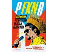 P Fkn R. Bad Bunny Y La Música Como Un Acto De Resistencia