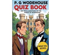P G Wodehouse Ultimate Quiz Book: 300 Trivia Questions on Jeeves, Blandings and Much More (Cool Quiz Books)