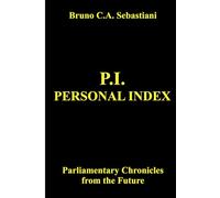 P.I. PERSONAL INDEX: Parliamentary Chronicles from the Future: 6 (The Planet’s Cancer)