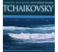 P.I. Tchaikovsky - Classical Relaxation With Ocean Sounds