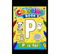 P is For: Learn, Color & Have Fun! (Easy ABC Coloring Books)
