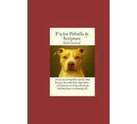 P is for Pitbull & Scripture Daily Journal