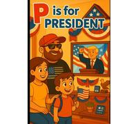 P is for President