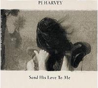 P.J. Harvey - Send His Love to Me