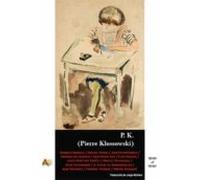 P.k. (pierre Klossowski)