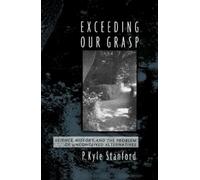 P. Kyle Stanford Exceeding Our Grasp (Tapa blanda)