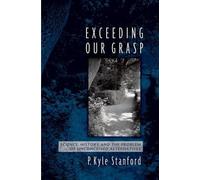 P. Kyle Stanford Exceeding Our Grasp (Tapa dura)