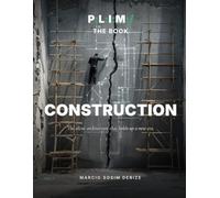 P:L:I:M:/ the book - Volume II: Construction: A Year in 250 Images · Pieces #076-#185 · The Foundations (P:L:I:M:/ The Book - Trilogy)