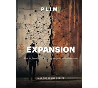 P:L:I:M:/ the book - Volume III: Expansion: A Year in 250 Images · Pieces #186-#250 · The Outward Arc (P:L:I:M:/ The Book - Trilogy)