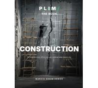 P:L:I:M:/ the book - Volumen II: Construcción: Un Año en 250 Imágenes · Piezas #076-#185 · Los Cimientos (P:L:I:M:/ The Book - Trilogy)