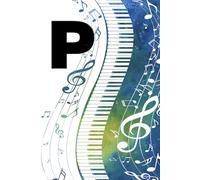 P: Letter "P" Piano Keys Monogram Watercolor Initial Notebook - College-Ruled Personal Journal, Writing Pad or Diary Gift for Musicians, Students, Classic Pianists, and Music Artists - 110 Pages, 6x9