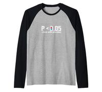 P Menos de 0.05 Placebo Estadística Ciencia Dicho Camiseta Manga Raglan