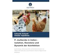 P. multocida in Indien - Isolation, Resistenz und Dynamik der Koinfektion: Epidemiologie, Resistenzprofile und Koinfektionsmuster von Pasteurella ... indischen Regionen bei Nutztieren