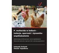 P. multocida w Indiach - izolacja, oporno¿¿ i dynamika wspó¿zaka¿enia: Epidemiologia, profile oporno¿ci i wzorce wspó¿zaka¿enia Pasteurella multocida w regionach Indii u zwierz¿t gospodarskich