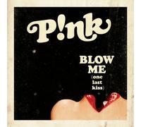 P!Nk - Blow Me (One Last Kiss) [Import]