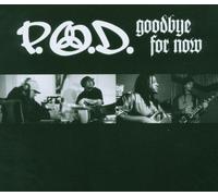 P.O.d. - Goodbye for Now [Import]