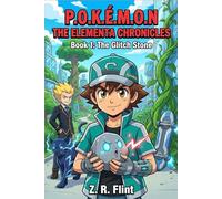 P.O.K.É.M.O.N - The Elementa Chronicles: Book 1: The Glitch Stone . An Unofficial Epic Monster Taming Fantasy Adventure for Kids 8-12