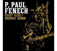 P. PAUL FENECH - CRAZY ALICE / HIGHWAY DEMON
