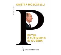 P. Putin e putinismo in guerra (Altrosguardo)