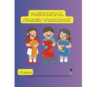 P R E S C H O O L NUMBER WORKBOOK (for kindergarten)