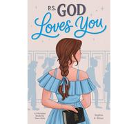 P.S. God Loves You - A Christian Book for Teen Girls: Inspiring Stories about Faith, Self-Esteem, and Friendship with Short Devotionals (Christian Easter Gifts for Teen Girls)