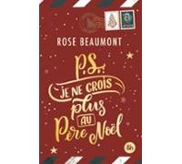 P.s. : Je Ne Crois Plus Au Père Noël ! (ebook)