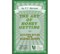 P T Barnum's Art of Money Getting