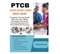 P TCB EXAM STUDY GUIDE 2025- 2026: Complete Training Guide With the Test-Taking Strategies And Some Practice Questions For The PTCB Exam Success.