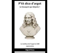 P’tit dico d’argot: Le bouquin qui dépote !