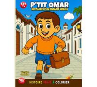 P’TIT OMAR - Histoire d’un enfant héros: Histoire vraie à colorier.