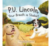 P.U. Lincoln, Your Breath is Stinkin‘!