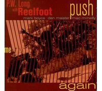 P.W.Long With Reelfoot - Push Me Again